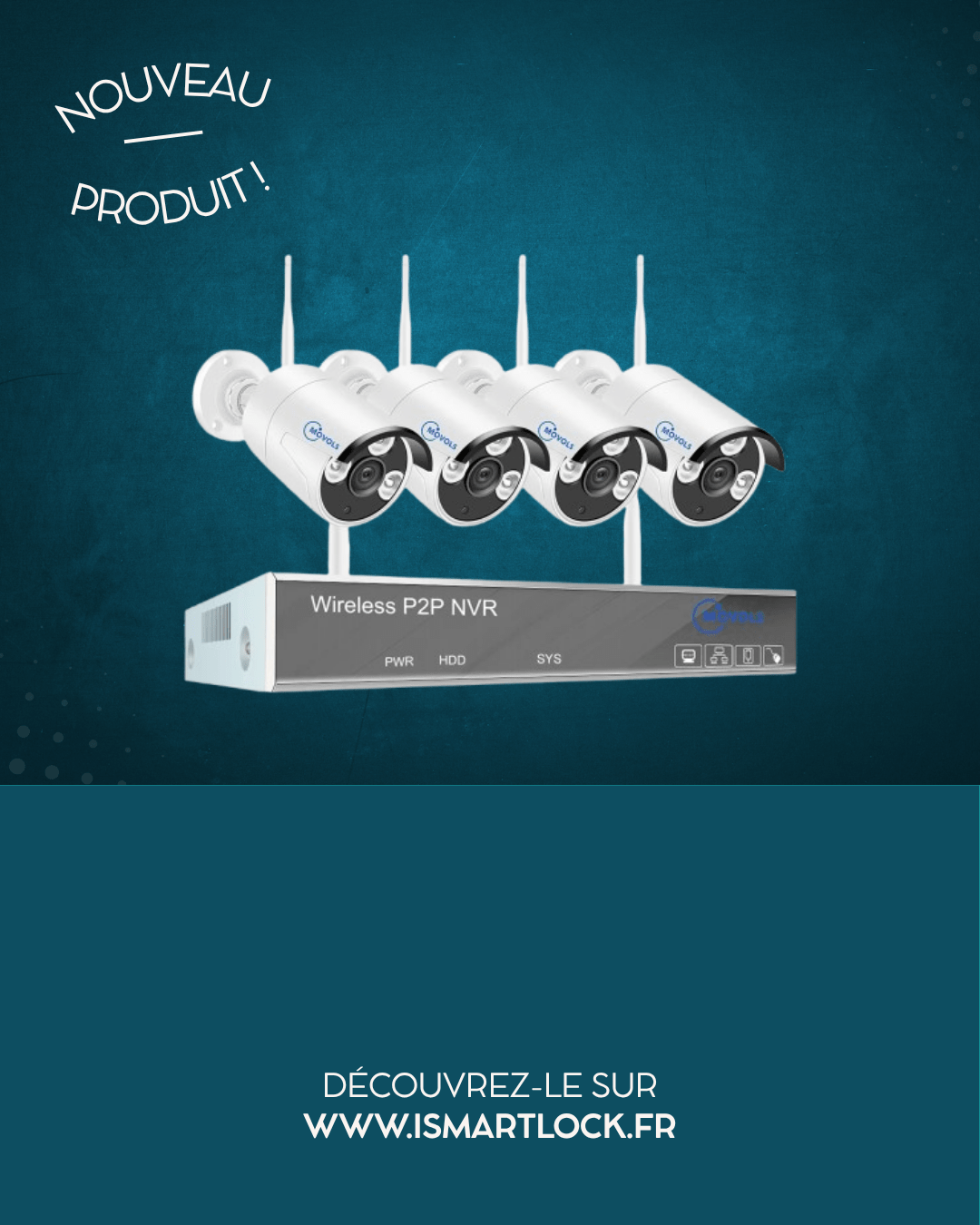 Kit de vidéosurveillance intelligent Sans Fil MOVOLS Vision Nocturne Couleur - Serrures connectée, intelligentes et sécurisées, iSmartLock.fr